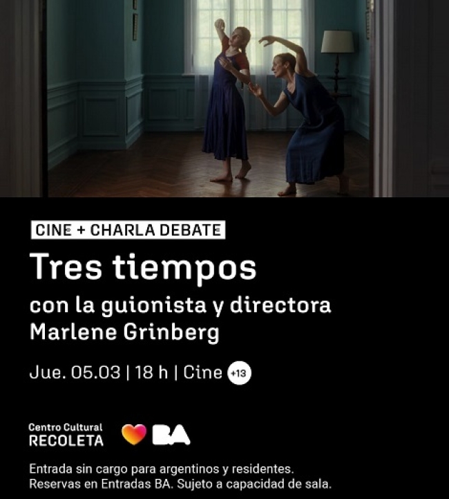 Cine+ charla debate: Tres tiempos, la ópera prima de Marlene Grinberg en el C.C.Recoleta